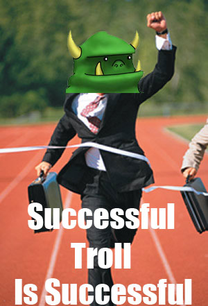 http://reho.st/imagemacros.files.wordpress.com/2009/07/successful-troll-is-successful.jpg%20